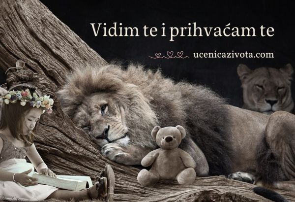 Ucenica Zivota - Vidim te i prihvaćam te