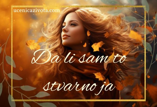 Ucenica zivota - Da li sam to stvarno ja